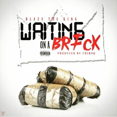 Waiting On a Brick (Produced By Chiraq)