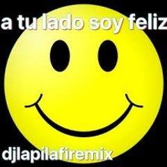 A Tu Lado Soy Feliz  =)  Djlpilafiremix