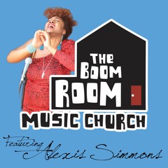 Gimme Gimme ft Alexis Simmons (Official Release)- The Boom Room Music Church