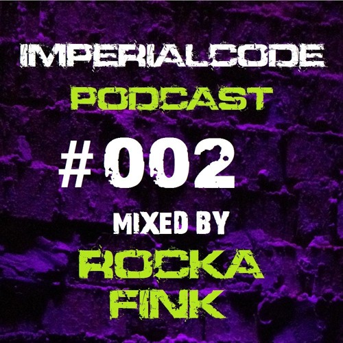 Rocka Fink - IMPERIALCODE PODCAST #002