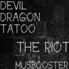 Bass6 : Devil Dragon Tatoo - The Riot (Original Mix)