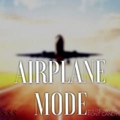 AIRPLANE MODE ft. Xaviu$ Hud$on