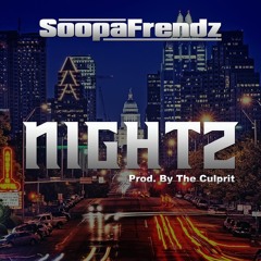 SoopaFrendz - Nightz prod. The Culprit