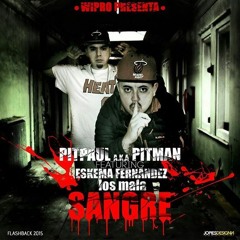 Pit  Paul Ft.  Eskema  Fernandez (Los Mala  Sangre)