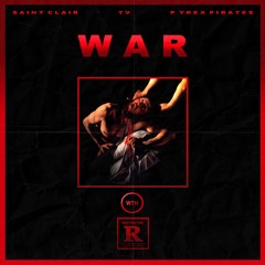 SAINT CLAIR & TV - WAR Ft. Pyrex Pirates (Prod. Stereoryze, White Ferrari, PxP)