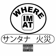 Where Im At- Super Chef Saucy & Santana (Prod. By Santana)