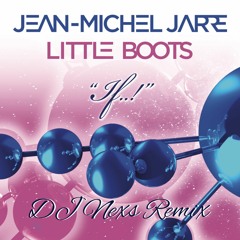 IF (DJ Nexs Remix) - Jean Michel Jarre & Little Boots