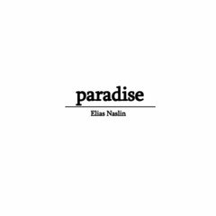 Paradise - Elias Naslin