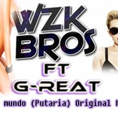 Wzk Brost Ft G - REAT - Todo Mundo ( Putaria original mix ) OUT NOW