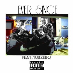 Ever Since Feat $ubzer0