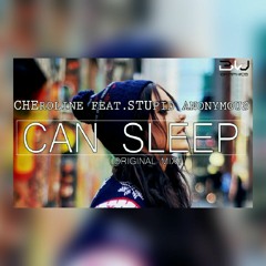 Cheroline Feat. Stupid Anonymous - Can Sleep (Original Mix)