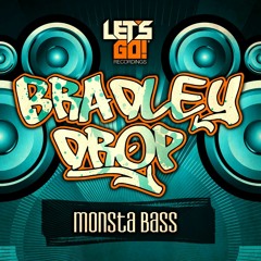 Bradley Drop - Monsta Bass (Original Mix) [Out Now On Beatport]