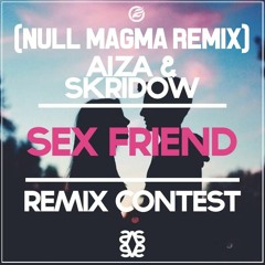 Skriza - Sex Friend (Null Magma Remix)