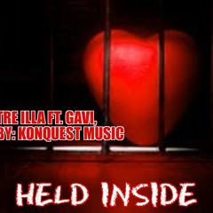 Da 3re illa Held Inside Ft Gavi Produced by Konquestmusic