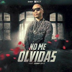 Baby Wally - No Me Olvidas
