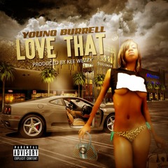 Love That-  Produced by Kee Wezzy