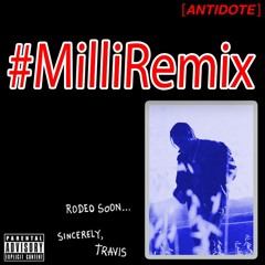 Travis Scott - Antidote #MilliRemix Ft Chris Brown, French Montana & Dom Milli