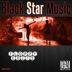 Black Star Music_012 || Mixed by FLOPPY EDITS || (BSM012)