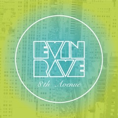Evin Rave - 8th Avenue (Free Download)