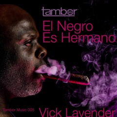 Vick Lavender | El Negro Es  Hermano (Just Like Life We Rise)| Sophisticado Ancestry Inst. Mix