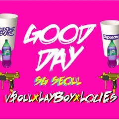 "Goo2Day!" - V$oul x Layboy x LOCIE$