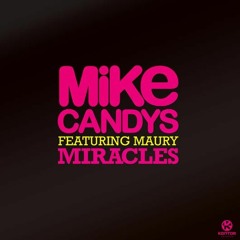 Mike Candy's Ft Maury - Miracles 2k15 Remix (Snicbeatwels)