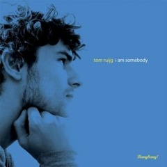 Tom Ruigg - I Am Somebody