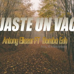 DEJASTE UN VACIO Antony Eliezer ft Bomba Eeh