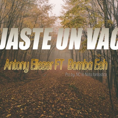 DEJASTE UN VACIO Antony Eliezer ft Bomba Eeh