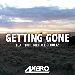 Getting Gone ft. T. M. Schultz