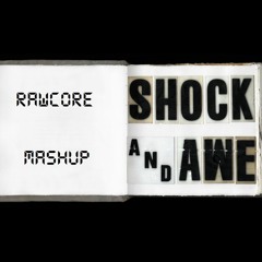 RawCore - Shock & Awe Mashup (PREVIEW)