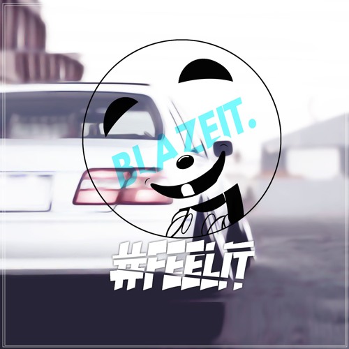 Blazeit - #feelit (preview)