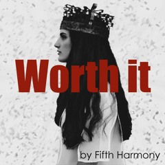 Worth it - Fifth Harmony