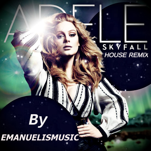 Stream Adele - SkyFall (House Remix) By Emanuel is music by Emanuelismusic  | Listen online for free on SoundCloud