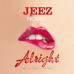 Nou9z - Alright x JeeZ (Official Audio)