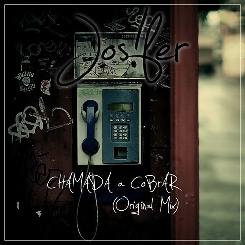 Jos!fer - Chamada A Cobrar (Original Mix)