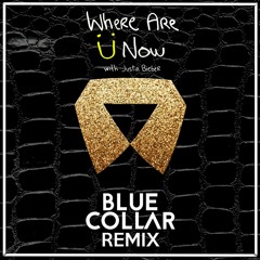 Jack Ü Ft. Justin Bieber - Where Are Ü Now (BlueCollar Remix)