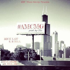 #AMCMG RICH LAW X B-MILL (PROD. BY UZI) (DOWNLOAD NOW!!!)