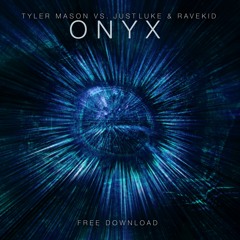 Tyler Mason, JustLuke & Ravekid - ONYX (Original Mix)