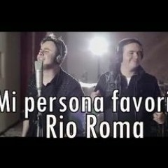 080 - Mi Persona favorita - Rio Roma [[Dj Xino - Tucume]]