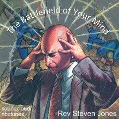 Rev Steven Jones - The Battlefield Of The Mind