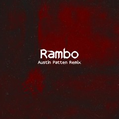 Rambo (Austin Patten Remix)