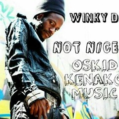 Winky D - Not Nice Oskid Kenako Music