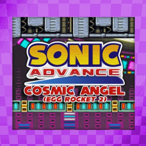 Sonic Advance - Cosmic Angel (Egg Rocket 2)[Arrangement]