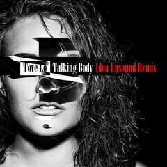 Tove Lo - Body Talk (Idea Unsound Remix)