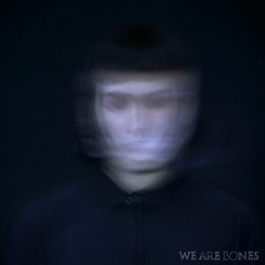 WE ARE BONES