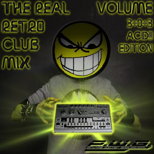 The Real Retro Club Mix Vol.6 (ACID Techno Edition)