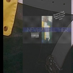 Cam Hart - Never Tell Her (Remix *New*freestyle)
