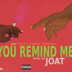 NSG - You Remind Me (Prod. By JOAT)