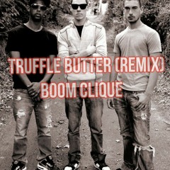 Truffle Butter Remix- Boom Cli